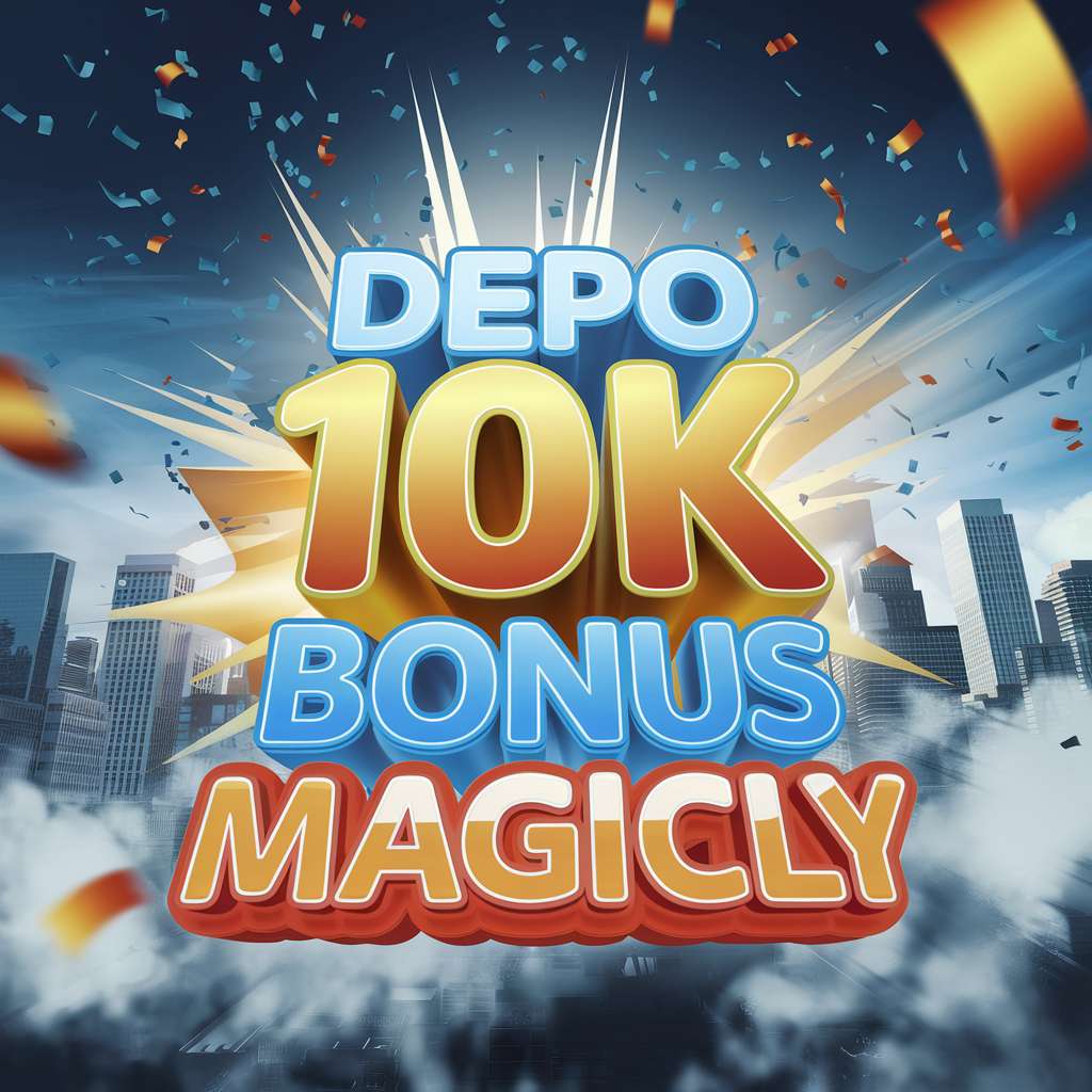 SITUS DEPO 10 BONUS 15K SLOT 🎪 SLOT GAMPANG Mpo Depo 10