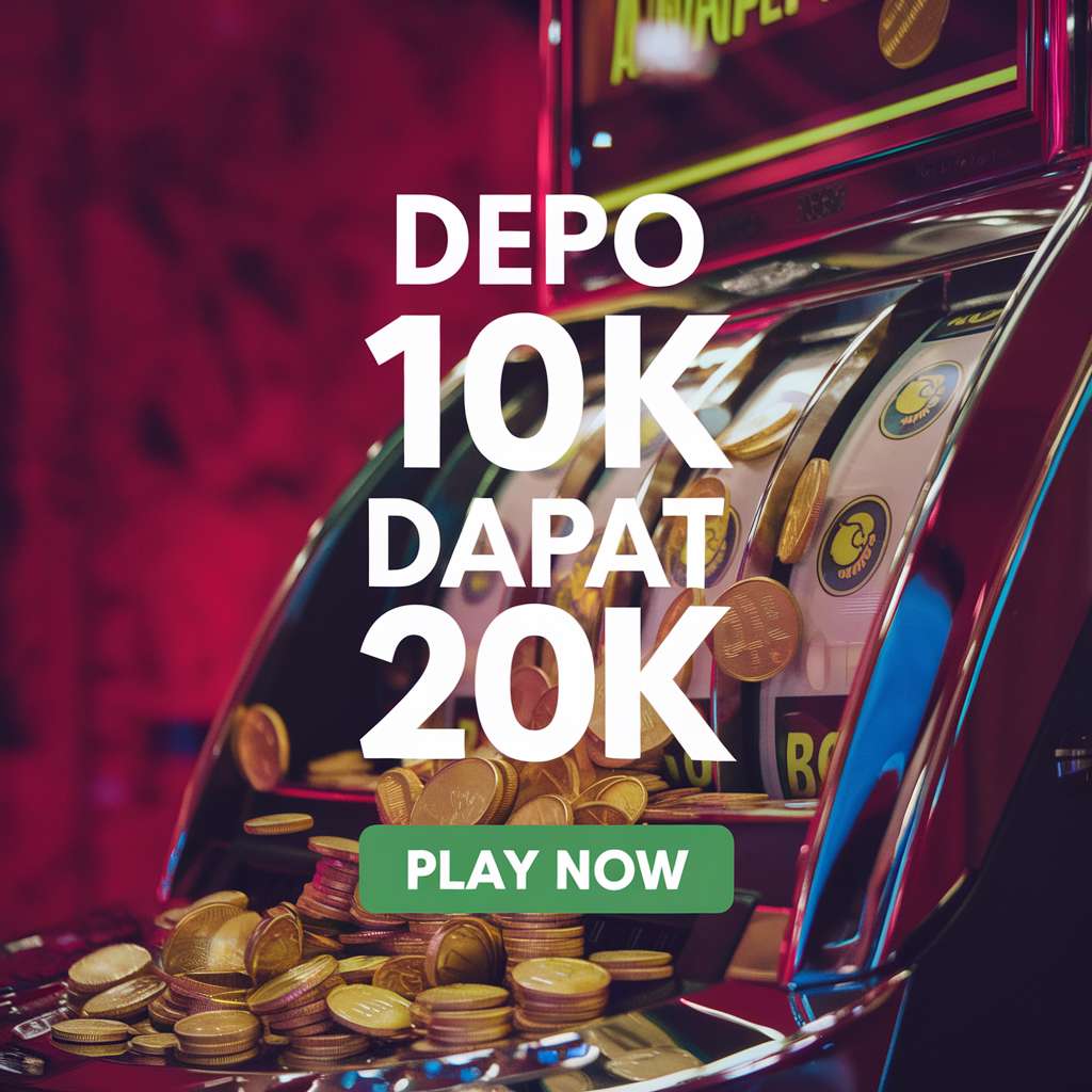 DEPO 10 K 🌈 SLOT BET Situs Depo 10K Main Di Situs Slot Depo